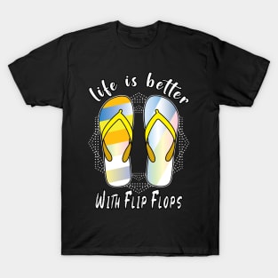 Life Is Better With Flip Flops T-Shirt